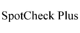 SPOTCHECK PLUS trademark