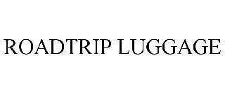 ROADTRIP LUGGAGE trademark