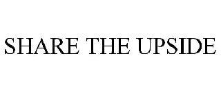 SHARE THE UPSIDE trademark