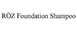 ROZ FOUNDATION SHAMPOO trademark