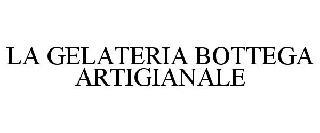 LA GELATERIA BOTTEGA ARTIGIANALE trademark