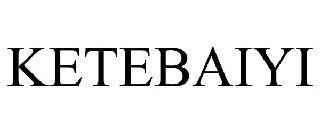 KETEBAIYI trademark