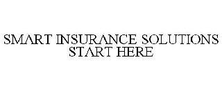 SMART INSURANCE SOLUTIONS START HERE trademark