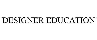 DESIGNER EDUCATION trademark