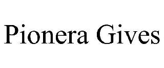 PIONERA GIVES trademark