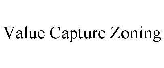 VALUE CAPTURE ZONING trademark