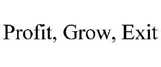 PROFIT, GROW, EXIT trademark