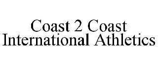 COAST 2 COAST INTERNATIONAL ATHLETICS trademark