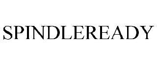 SPINDLEREADY trademark