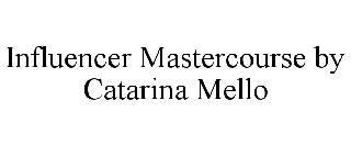 INFLUENCER MASTERCOURSE BY CATARINA MELLO trademark