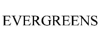 EVERGREENS trademark