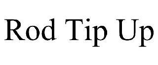 ROD TIP UP trademark