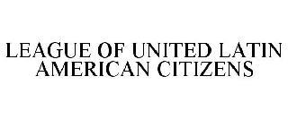 LEAGUE OF UNITED LATIN AMERICAN CITIZENS trademark