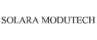 SOLARA MODUTECH trademark