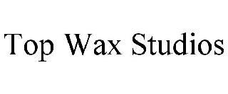 TOP WAX STUDIOS trademark