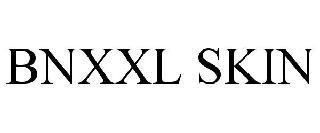 BNXXL SKIN trademark