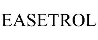 EASETROL trademark