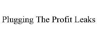 PLUGGING THE PROFIT LEAKS trademark