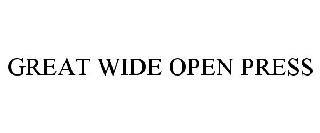 GREAT WIDE OPEN PRESS trademark