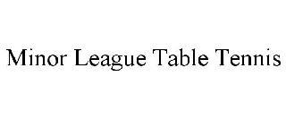 MINOR LEAGUE TABLE TENNIS trademark