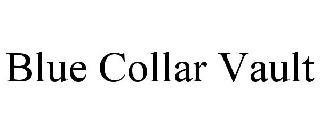 BLUE COLLAR VAULT trademark