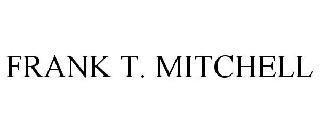 FRANK T. MITCHELL trademark