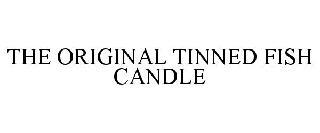 THE ORIGINAL TINNED FISH CANDLE trademark