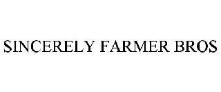 SINCERELY FARMER BROS trademark