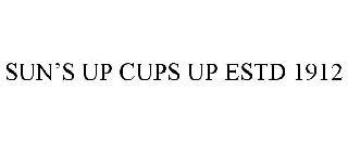 SUN'S UP CUPS UP ESTD 1912 trademark