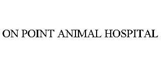 ON POINT ANIMAL HOSPITAL trademark