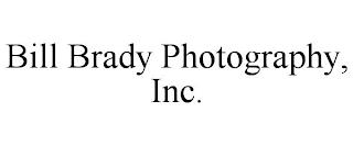 BILL BRADY PHOTOGRAPHY, INC. trademark