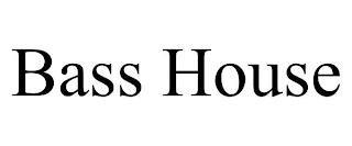 BASS HOUSE trademark