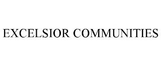 EXCELSIOR COMMUNITIES trademark