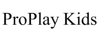 PROPLAY KIDS trademark