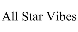 ALL STAR VIBES trademark