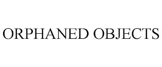 ORPHANED OBJECTS trademark