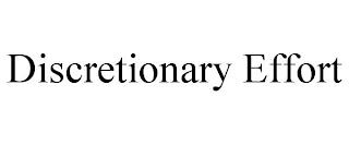 DISCRETIONARY EFFORT trademark