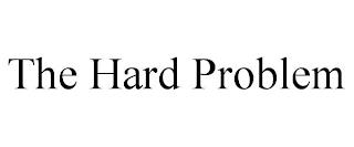 THE HARD PROBLEM trademark