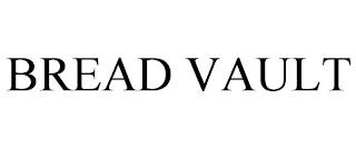 BREAD VAULT trademark