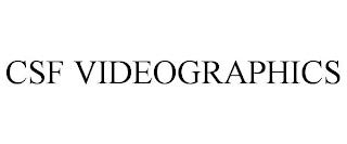 CSF VIDEOGRAPHICS trademark