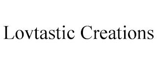 LOVTASTIC CREATIONS trademark