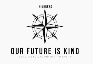 KINDNESS OUR FUTURE IS KIND BUILD THE FUTURE YOU WANT TO LIVE IN trademark