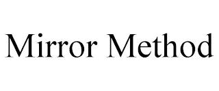 MIRROR METHOD trademark