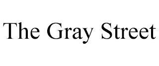 THE GRAY STREET trademark