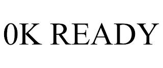 0K READY trademark