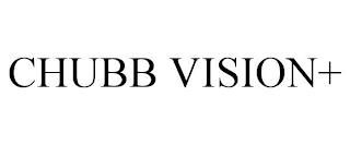 CHUBB VISION+ trademark