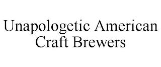 UNAPOLOGETIC AMERICAN CRAFT BREWERS trademark