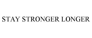 STAY STRONGER LONGER trademark