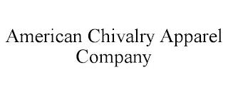 AMERICAN CHIVALRY APPAREL COMPANY trademark