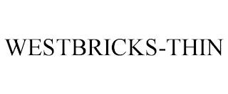 WESTBRICKS-THIN trademark